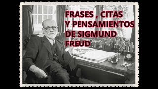 FRASES  CITAS Y PENSAMIENTOS DE SIGMUND FREUD [upl. by Hoffarth642]