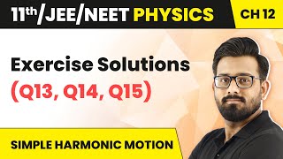 Simple Harmonic Motion  Exercise Solutions Q13 Q14 Q15  Class 11 Physics HC Verma JEENEET [upl. by Merrie]