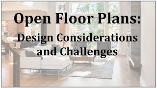 Open Floor Plans  Design Considerations and Challenges [upl. by Adnoek]