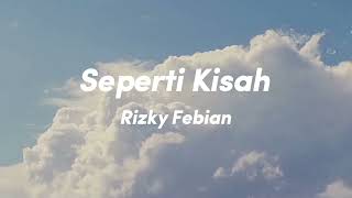 Rizky Febian  Seperti Kisah Lirik Video [upl. by Uhthna767]