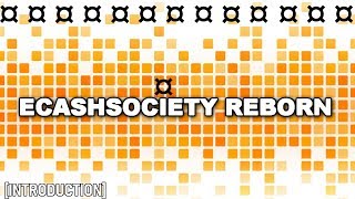 ECASHSOCIETY RELAUNCHED welcome to the new channel [upl. by Ahsiat84]