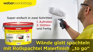 Wände glatt spachteln mit dem Rollspachtel Malerfinish quotto goquot  WeberWorkshop [upl. by Einatsed920]