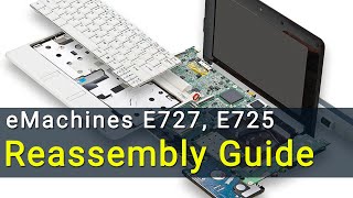 eMachines E727 E725 Laptop Reassembly Guide [upl. by Eyk447]