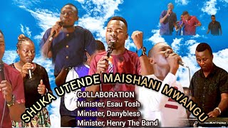 SHUKA UTENDE MAISHANI MWANGUASANTE YESU KWAKUA WEWE NI MWEMA POWERFUL COLLABORATION 2023 [upl. by Aisek]