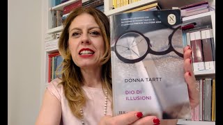 Dio di illusioni  Donna Tartt  Recensione e pensieri sparsi NO SPOILER [upl. by Karrah788]