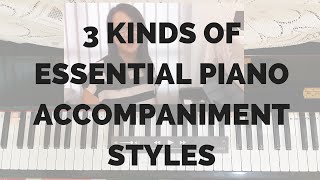 3 Kinds of Essential Piano Accompaniment Styles [upl. by Llednik934]