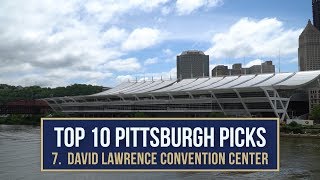 RSTCE Top 10 Pittsburgh Picks  David L Lawrence Convention Center [upl. by Malinda]