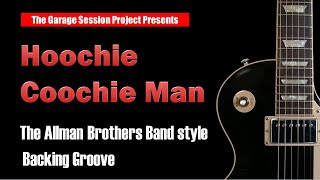 Hoochie Coochie Man The Allman Brothers Band style  backing groove [upl. by Nomra]