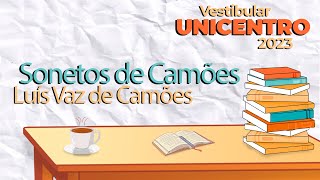 SONETOS DE CAMÕES  Luís Vaz de Camões  Vestibular Unicentro 2023 [upl. by Yonina17]