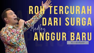 Roh Tercurah dari Surga Medley Anggur Baru  Cover   NLC Worship [upl. by Allmon]