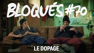 Bloqués 70  Le dopage [upl. by Suchta]