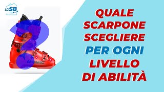 SCELTA DELLO SCARPONE per lo SCIATORE IN EVOLUZIONE [upl. by Riorsson]