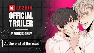 At the End of the Road Music ONLY ver  BL Webtoon Trailer  Lezhin Comics [upl. by Llednyl]