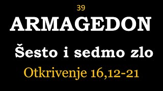 39 TUMAČENJE OTKRIVENJA Armagedon  Šesto i sedmo zlo Uvod u poslednju borbu između Hrista i sotone [upl. by Aibos]