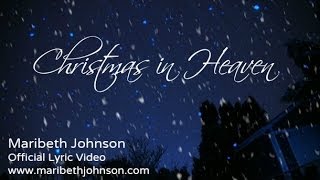 Christmas in Heaven  Official Lyric Video for Maribeth Johnson [upl. by Radcliffe94]