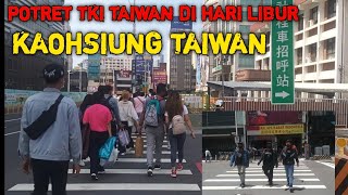 POTRET KERAMAIAN KOTA KAOHSIUNG TAIWAN DI HARI LIBUR [upl. by Baxter]