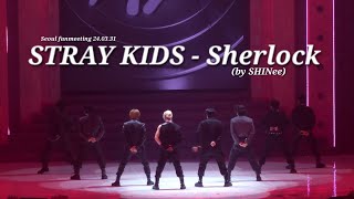 4K Stray Kids스트레이키즈  SHERLOCK SHINee  Seoul Magical School Fanmeeting 240331 [upl. by Branden]