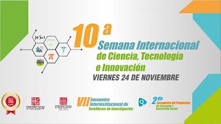 X SEMANA CIENCIA TECNOLOGÍA E INNOVACIÓN  VIERNES 24 NOVIEMBRE  JORNADA DE LA MAÑANA [upl. by Anerol]