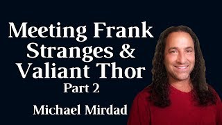 Meeting Frank Stranges and Valiant Thor Part 2 [upl. by Nawotna880]