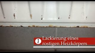 Lackierung eines rostigen Heizkörpers [upl. by Nosral533]