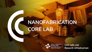 KAUST Nanofabrication Core Lab [upl. by Tynan700]