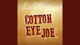 Cotton Eye Joe [upl. by Lan594]