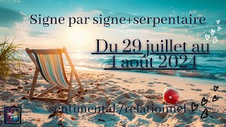 Du 29 juillet au 4 août 2024  signe par signe  serpentaire  sentimental  relationnel [upl. by Jezrdna30]