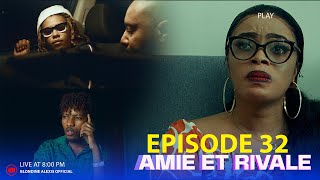 AMIE ET RIVALE  EPISODE 32 [upl. by Haggai]