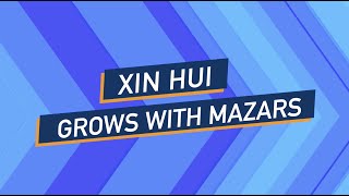 Xin Hui Grows With Mazars [upl. by Bliss708]