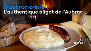 Gastronomie  lauthentique aligot de lAubrac [upl. by Nosa]