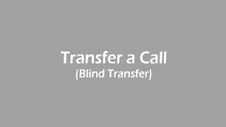 Transfer a call blind transfer [upl. by Eillod821]