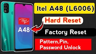 Itel A48 L6006 Hard Reset Pattern Unlock  itel a48 Forgot Password  Factory Reset unlock [upl. by Anatnas]