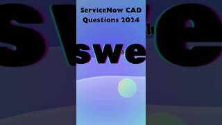 quotAce the ServiceNow CAD Exam Latest Questions amp Answers 2024quot [upl. by Nylek393]