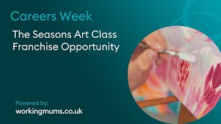 Discover The Seasons Art Class Franchise  Careers Week 2024 [upl. by Rossner]