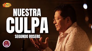 Segundo Rosero  Nuestra Culpa  Rockola [upl. by Bland904]