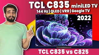 TCL C835 MiniLED TV 2022  TCL miniLED QLED TV 2022  144 Hz Refreshing Rate TV  TCL C835 vs C825 [upl. by Spiegleman]