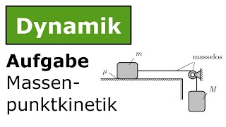 ⚙️ Technische Mechanik  Dynamik  Massenpunktkinetik  Gekoppelte Klötzchen mit Reibung [upl. by Sllew283]