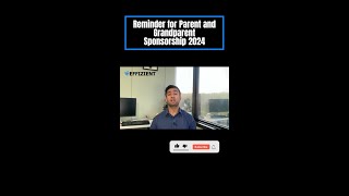 Reminder for Parent and Grandparent Sponsorship 2024 [upl. by Jerri]