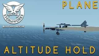 Stormworks Plane Altitude Hold Tutorial [upl. by Gaughan]