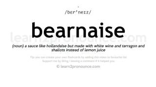 Pronunciation of Bearnaise  Definition of Bearnaise [upl. by Harvison]