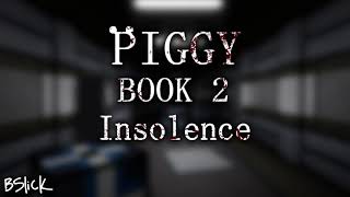 Official Piggy Book 2 Soundtrack  Chapter 10 quotInsolencequot [upl. by Ulyram907]