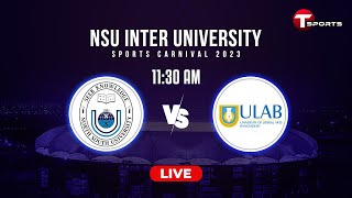 LIVE  NSU vs ULAB  Final  NSU Inter University Sports Carnival 2023  T Sports [upl. by Emmuela229]