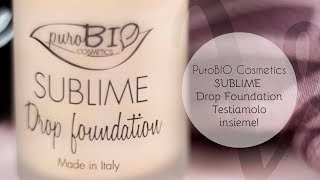 PuroBIO Cosmetics  Sublime Drop Foundation  Testiamolo insieme [upl. by Nyrrek]