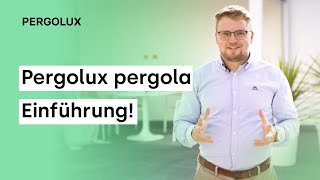 Pergolux Pergola Einführung Deutsch [upl. by Limaj]