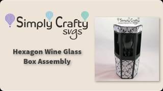 Hexagon Wine Glass Box Assembly  SVG File [upl. by Rutherfurd]