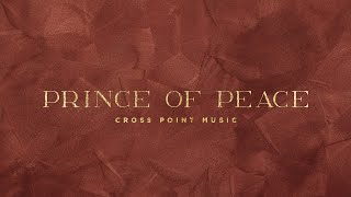 Cross Point Music  quotPrince Of Peacequot  feat Abby Vaughn Official Music Video [upl. by Natalia]