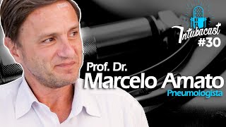 Dr Marcelo Amato  Pneumologista  INTUBACAST 030 [upl. by Ennovyhs311]