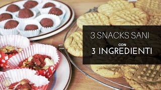 3 SNACKS SANI CON SOLI 3 INGREDIENTI  Una Fetta dI Paradiso [upl. by Lubba197]