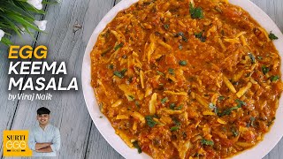 EGG KEEMA MASALA  Dhaba style Egg Kheema Recipe  Anda Keema  Surti Anda Khimo by Viraj Naik [upl. by Dusty789]