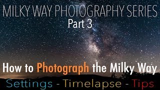 How to PHOTOGRAPH the Milky Way  Settings  Timelapse  Tips [upl. by Hamforrd]